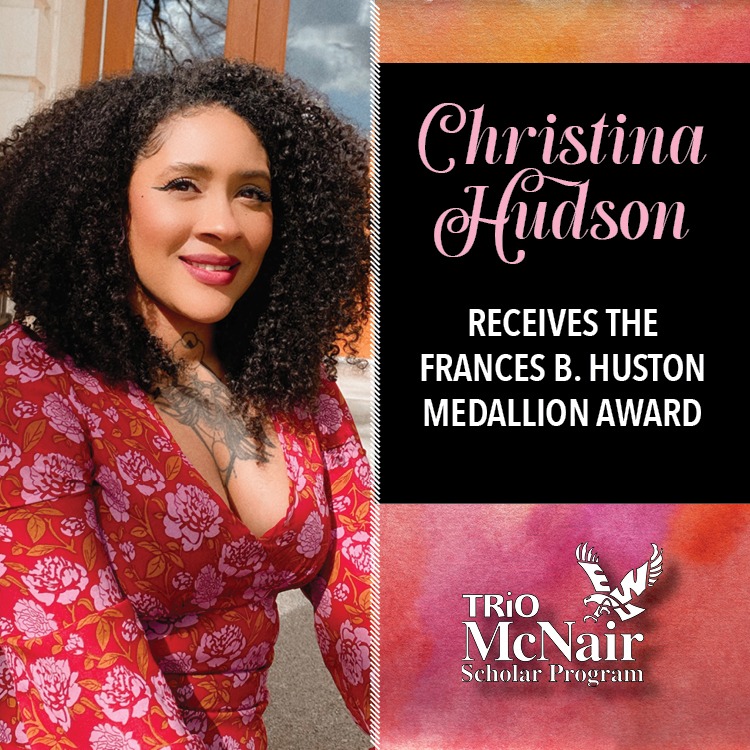 EWU McNair Scholar Christina Hudson Receives the Frances B. Huston Medallion Award