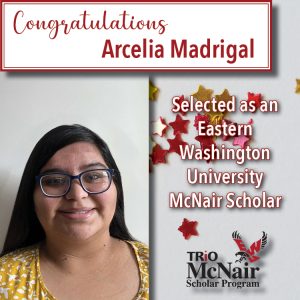 Arcelia Madrigal Selected as an EWU McNair Scholar