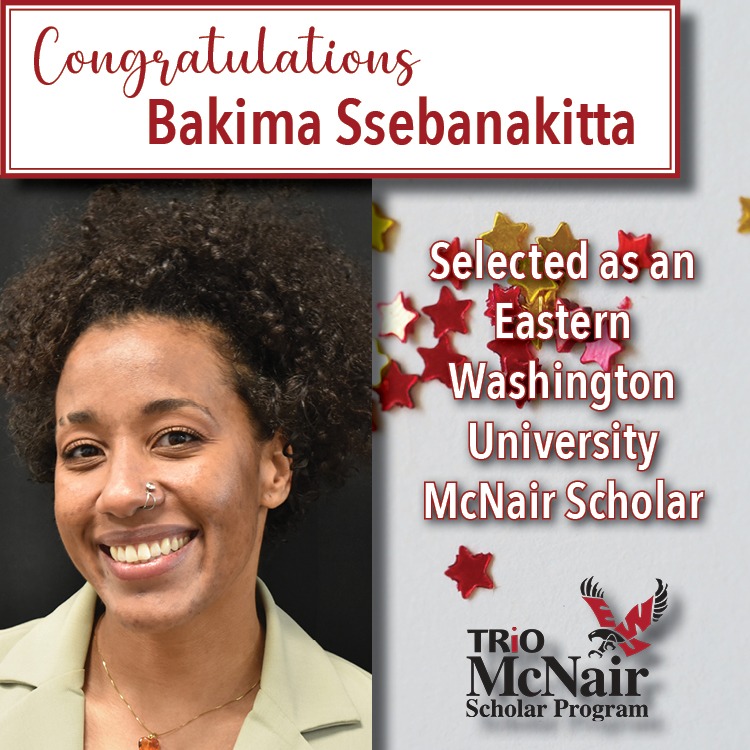 Bakima Ssebanakitta Selected as an EWU McNair Scholar