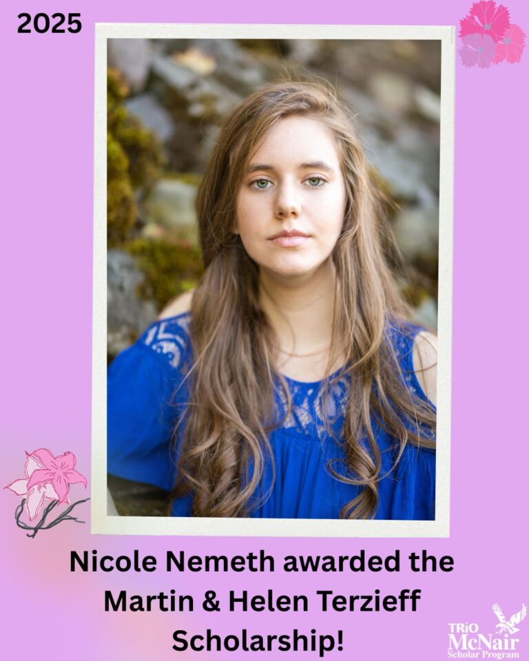 Nicole Nemeth, McNair Scholar Awarded Prestigious Martin and Helen Terzieff Scholarship!