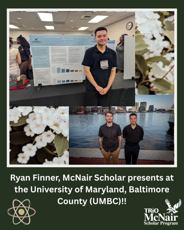 Ryan Finner, McNair Scholar attends the University of Maryland, Baltimore County (UMBC) 33rd Annual McNair & Undergraduate Research National Conference!