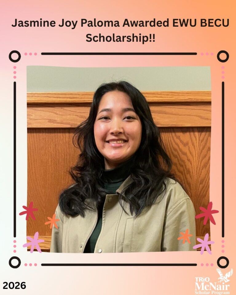 Jasmine Joy Paloma, McNair Scholar Awarded BECU Foundation Scholarship!!